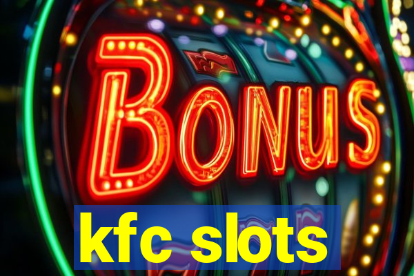 kfc slots